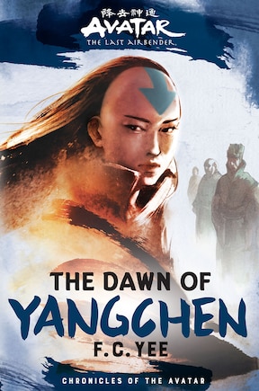 Avatar, The Last Airbender: The Dawn of Yangchen (Chronicles of the Avatar Book 3)