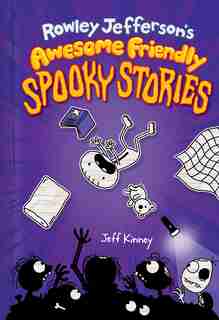 Rowley Jefferson’s Awesome Friendly Spooky Stories by Jeff Kinney
