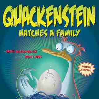 Quackenstein Hatches A Family by Sudipta Bardhan-Quallen