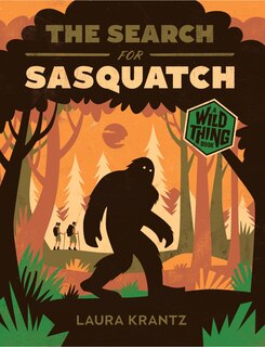 Front cover_The Search for Sasquatch (A Wild Thing Book)