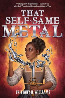 That Self-Same Metal (The Forge & Fracture Saga, Book 1)