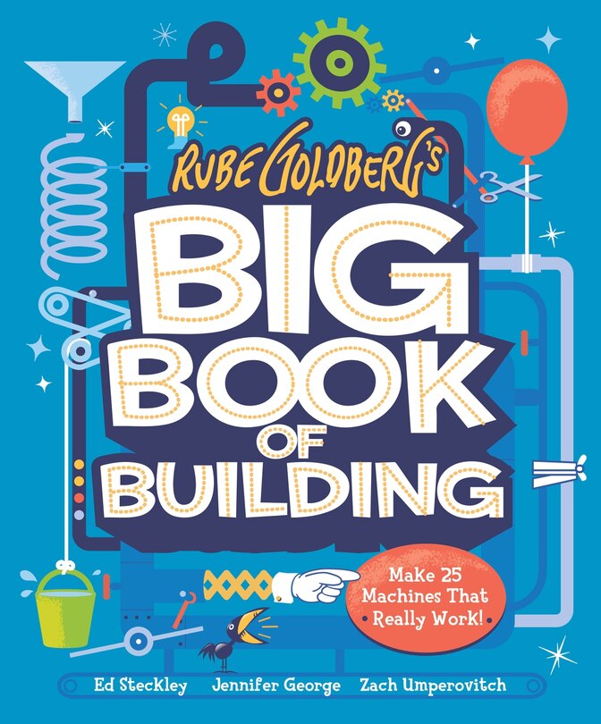 Front cover_Rube Goldberg's Big Book of Building