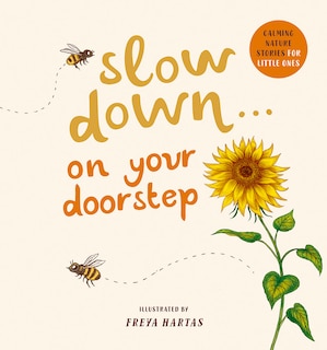 Slow Down . . . On Your Doorstep: Calming Nature Stories For Little Ones