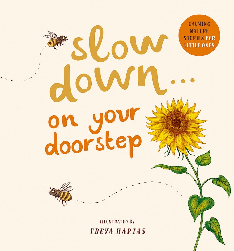 Slow Down . . . On Your Doorstep: Calming Nature Stories For Little Ones