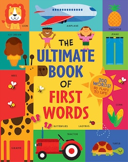 The Ultimate Book of First Words: 200 Words! 80 Flaps to Lift!