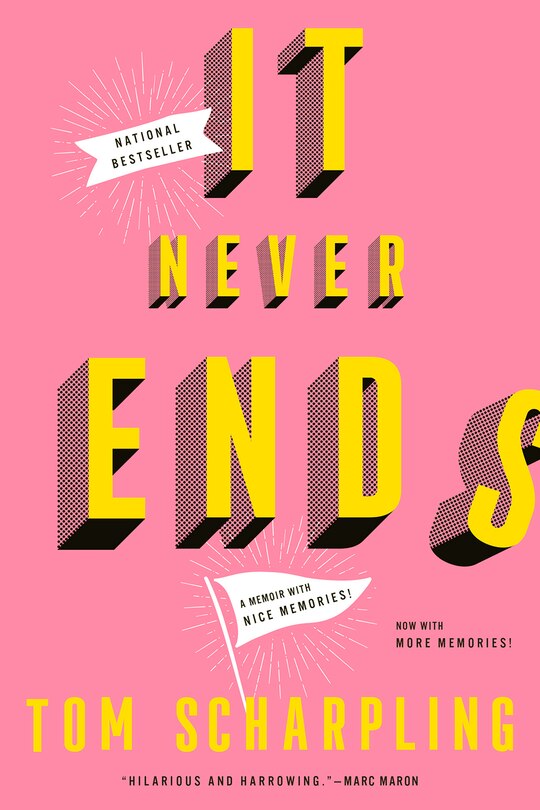 It Never Ends: A Memoir With Nice Memories!