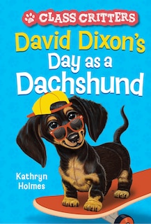 Couverture_David Dixon's Day As A Dachshund (class Critters #2)