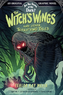 Front cover_The Witch's Wings and Other Terrifying Tales (Are You Afraid of the Dark? Graphic Novel #1)