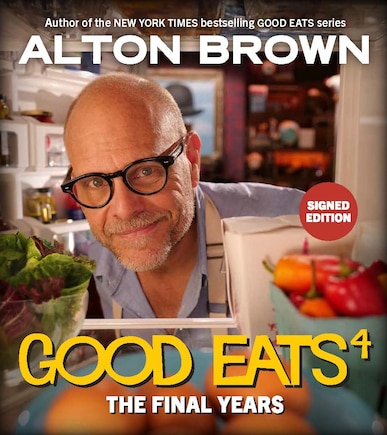 Good Eats: The Final Years Indigo Exclusive Signed Edition: The Final Years