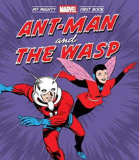 Ant-Man and the Wasp: My Mighty Marvel First Book