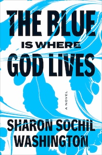 Front cover_The Blue Is Where God Lives