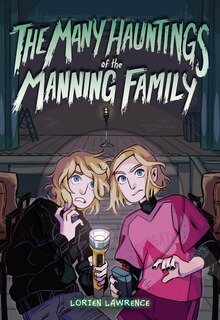Front cover_The Many Hauntings of the Manning Family