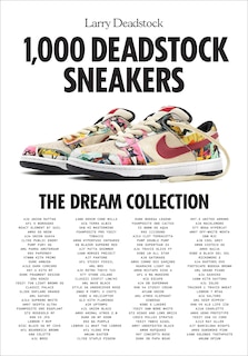 1,000 Deadstock Sneakers: The Dream Collection