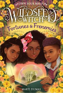 Front cover_Fortunes & Frenemies (Wildseed Witch Book 3)