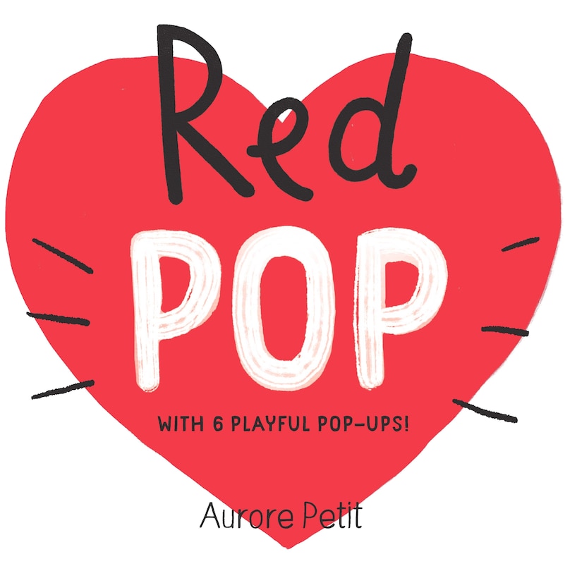 Red Pop (With 6 Playful Pop-Ups!): A Pop-Up Board Book