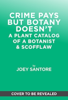 Front cover_Crime Pays But Botany Doesn't