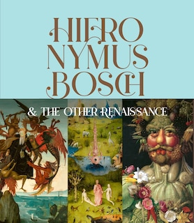 Front cover_Hieronymus Bosch & the Other Renaissance