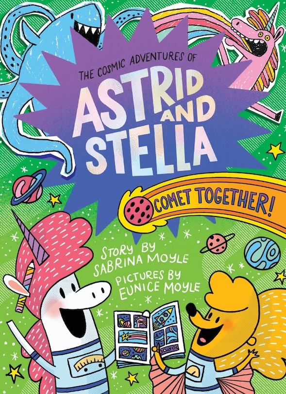 Comet Together! (The Cosmic Adventures of Astrid and Stella Book #4 (A Hello!Lucky Book)): A Graphic Novel