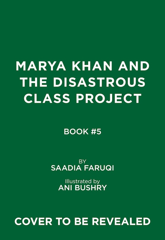 Front cover_Marya Khan and the Disastrous Class Project (Marya Khan #5)