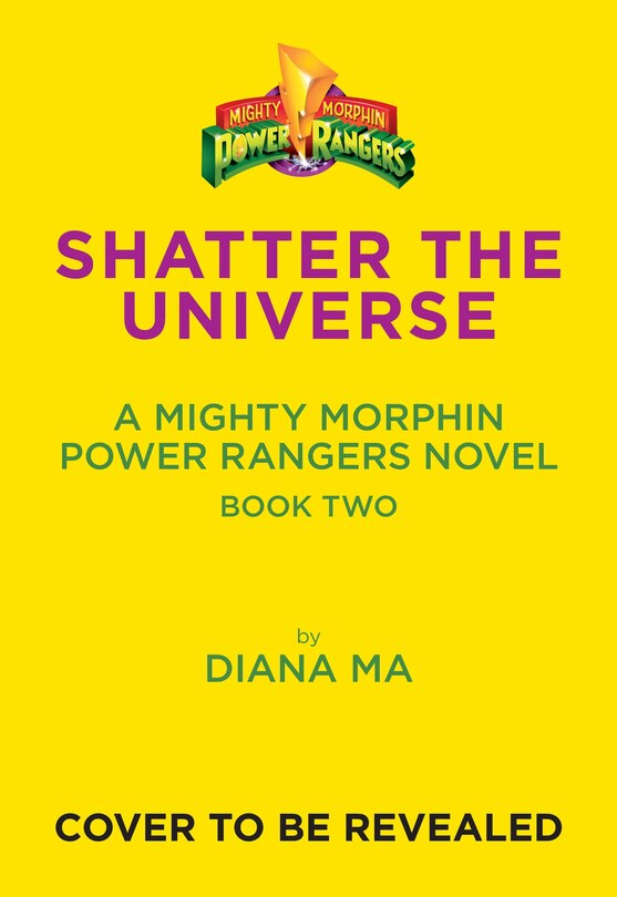 Front cover_Shatter the Universe (Mighty Morphin Power Rangers Book 2)