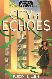 Front cover_Avatar Legends: City of Echoes (Avatar Legends Book 1)