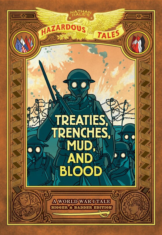 Front cover_Treaties, Trenches, Mud, and Blood: Bigger & Badder Edition (Nathan Hale's Hazardous Tales #4)