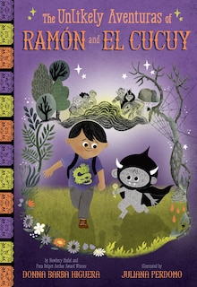 Front cover_The Unlikely Aventuras of Ram&oacute;n and El Cucuy (The Unlikely Aventuras of Ram&oacute;n and El Cucuy Book #1)