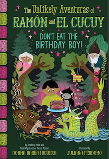 Front cover_Don't Eat the Birthday Boy! (The Unlikely Aventuras of Ramón and El Cucuy Book #2)