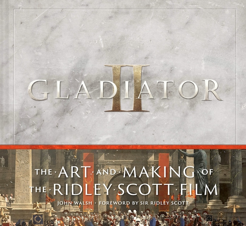 Couverture_Gladiator II: The Art and Making of the Ridley Scott Film