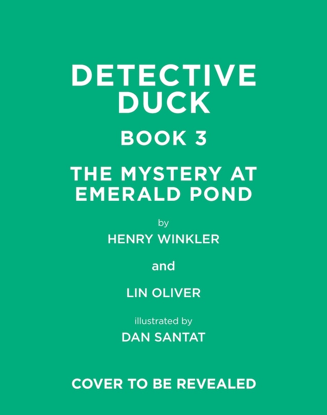 Front cover_Detective Duck: The Mystery at Emerald Pond (Detective Duck #3)