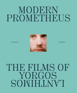 Couverture_The Modern Prometheus: The Films of Yorgos Lanthimos