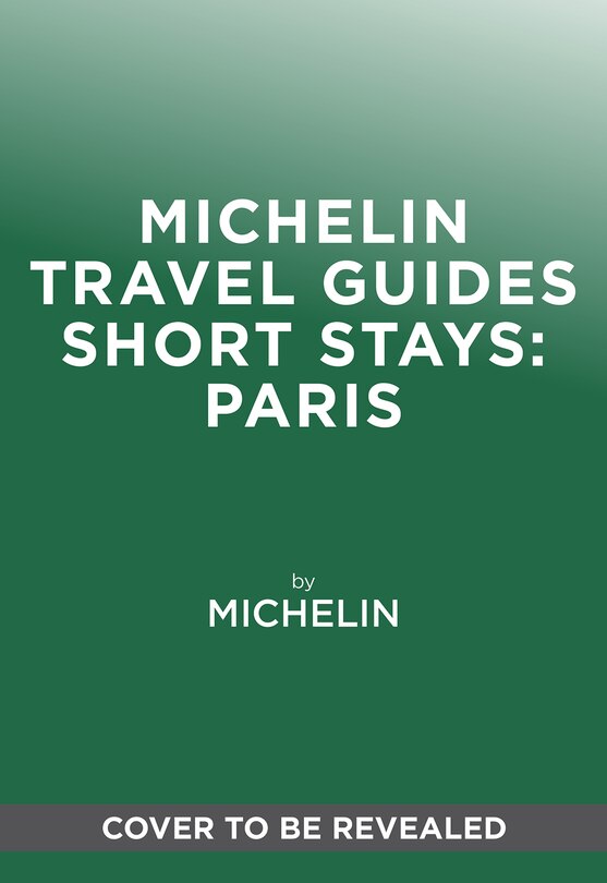 Front cover_Michelin Travel Guides Short Stays: Paris