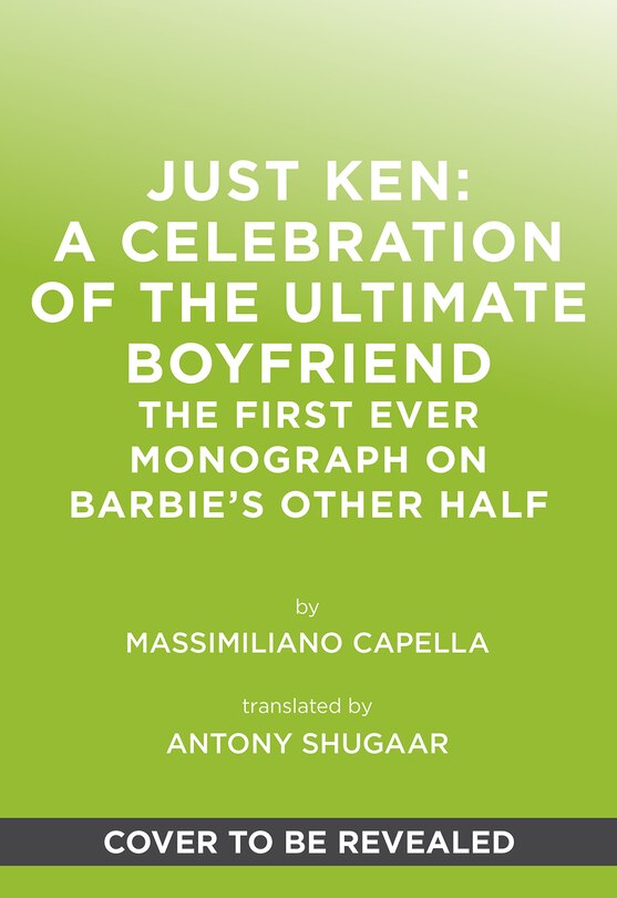 Front cover_Just Ken: A Celebration of the Ultimate Boyfriend