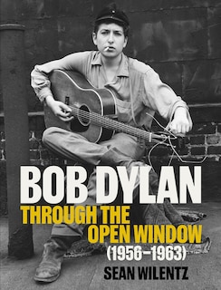 Front cover_Bob Dylan: Through the Open Window, 1956&ndash;1963