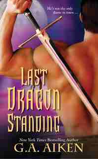 Last Dragon Standing by G.a. Aiken
