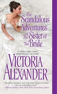 Front cover_The Scandalous Adventures Of The Sister Of The Bride