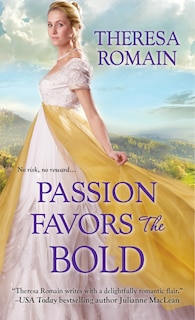 Passion Favors The Bold