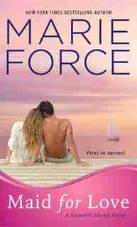 Maid For Love by Marie Force