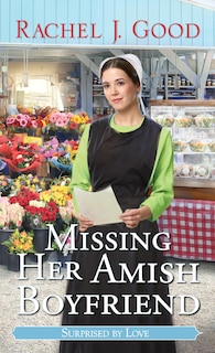 Front cover_Missing Her Amish Boyfriend