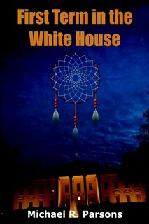 Front cover_First Term in the White House