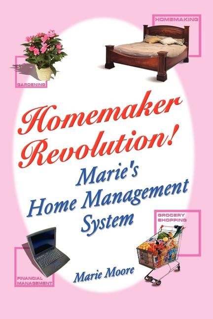 Homemaker Revolution!: Marie's Home Management System