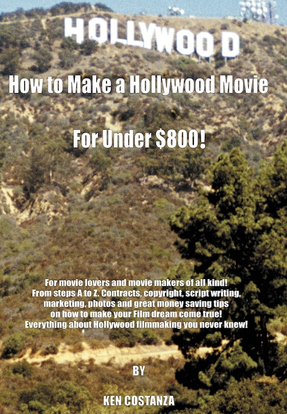 Couverture_How to Make a Hollywood Movie for Under $800!