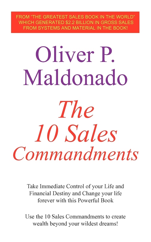 The 10 Sales Commandments: Take Immediate Control of Your Life and Financial Destiny and Change Your Life Forever with This Powerful Book