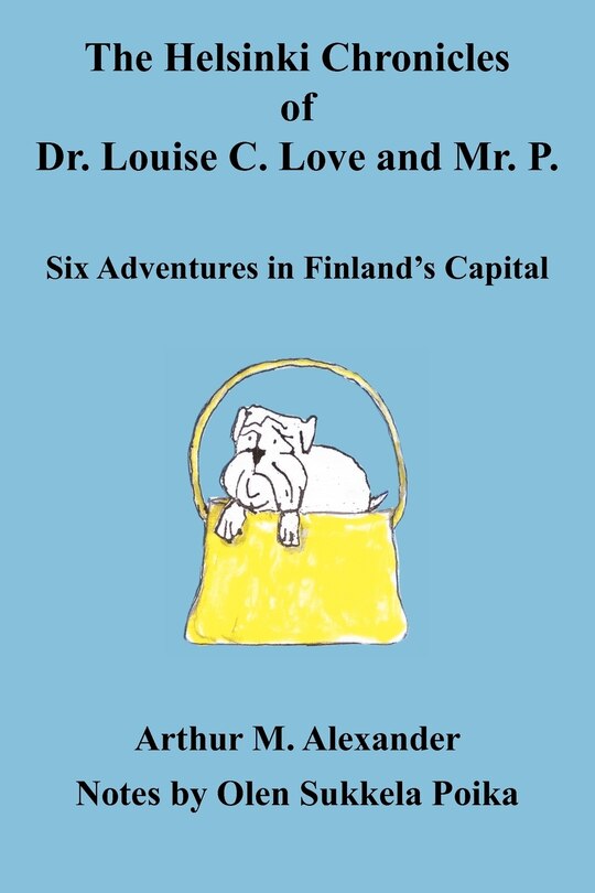 Couverture_The Helsinki Chronicles Of Dr. Louise C. Love And Mr. P.