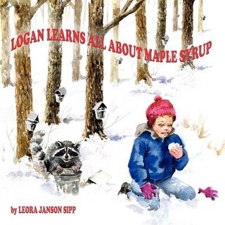 Front cover_Logan Learns All About Maple Syrup