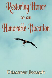 Front cover_Restoring Honor To An Honorable Vocation