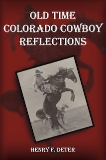 Couverture_Old Time Colorado Cowboy Reflections