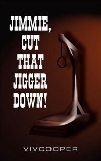 Front cover_Jimmie, Cut That Jigger Down!