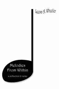 Melodies from Within: A Collection in Verse by Leesa A. Wheeler