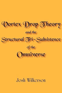Front cover_Vortex Drop Theory and the Structural Tri-Subsistence of the Omniverse